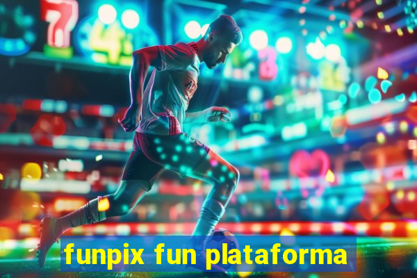 funpix fun plataforma